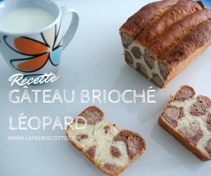 recette gâteau brioché léopard