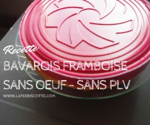 recette bavarois sans œuf et sans plv