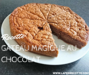 recette inratable gâteau magique