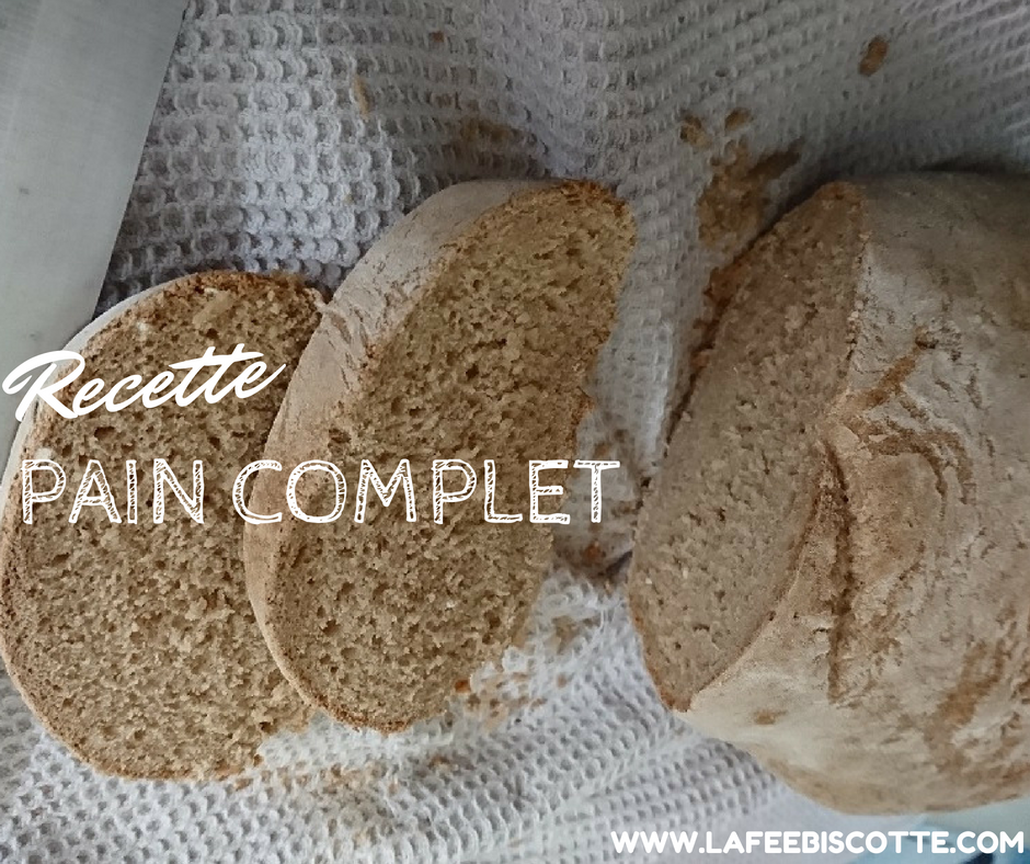 Recette pain complet maison